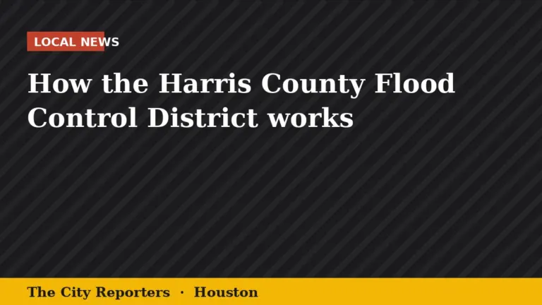 The City Reporters graphic: How the Harris County Flood Control District works